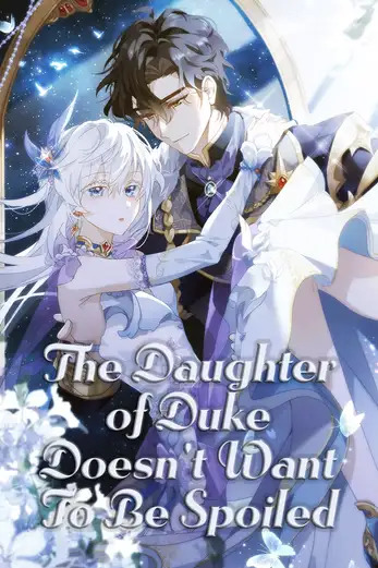 The Daughter of Duke Doesn't Want To Be Spoiled